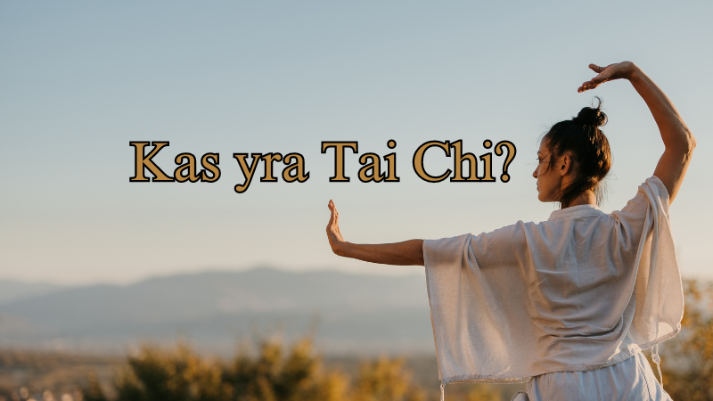 Kas yra Tai Chi?